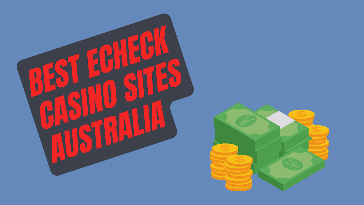 Best Echeck Casino Sites Australia