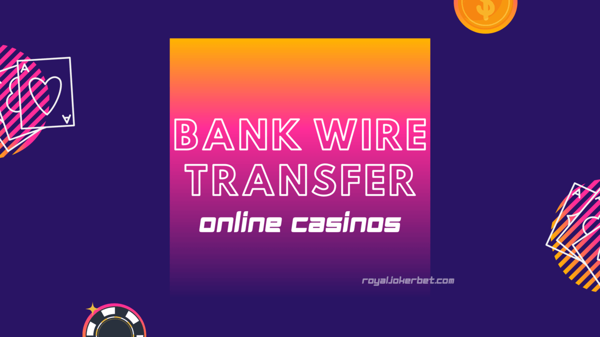 Online Casinos That Accept Bank Transfer